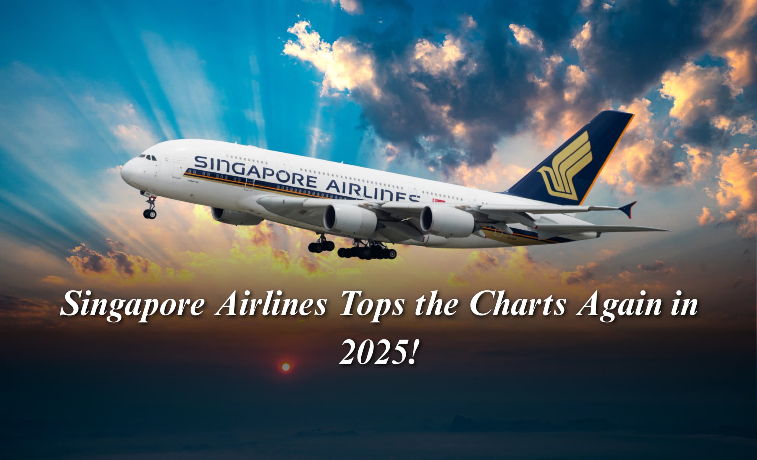 Singapore Airlines Tops the Charts Again in 2025!