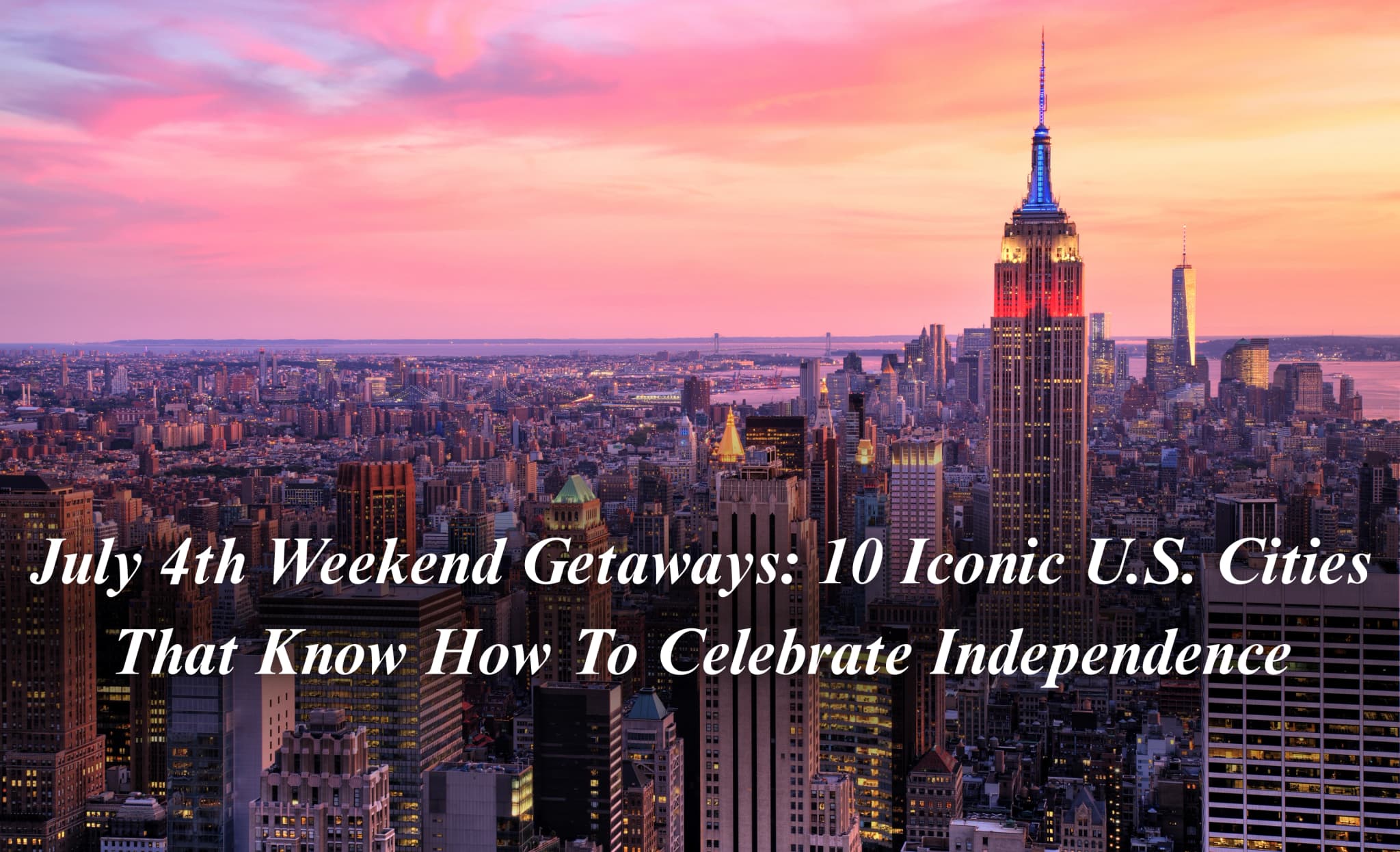 July 4th Weekend Getaways