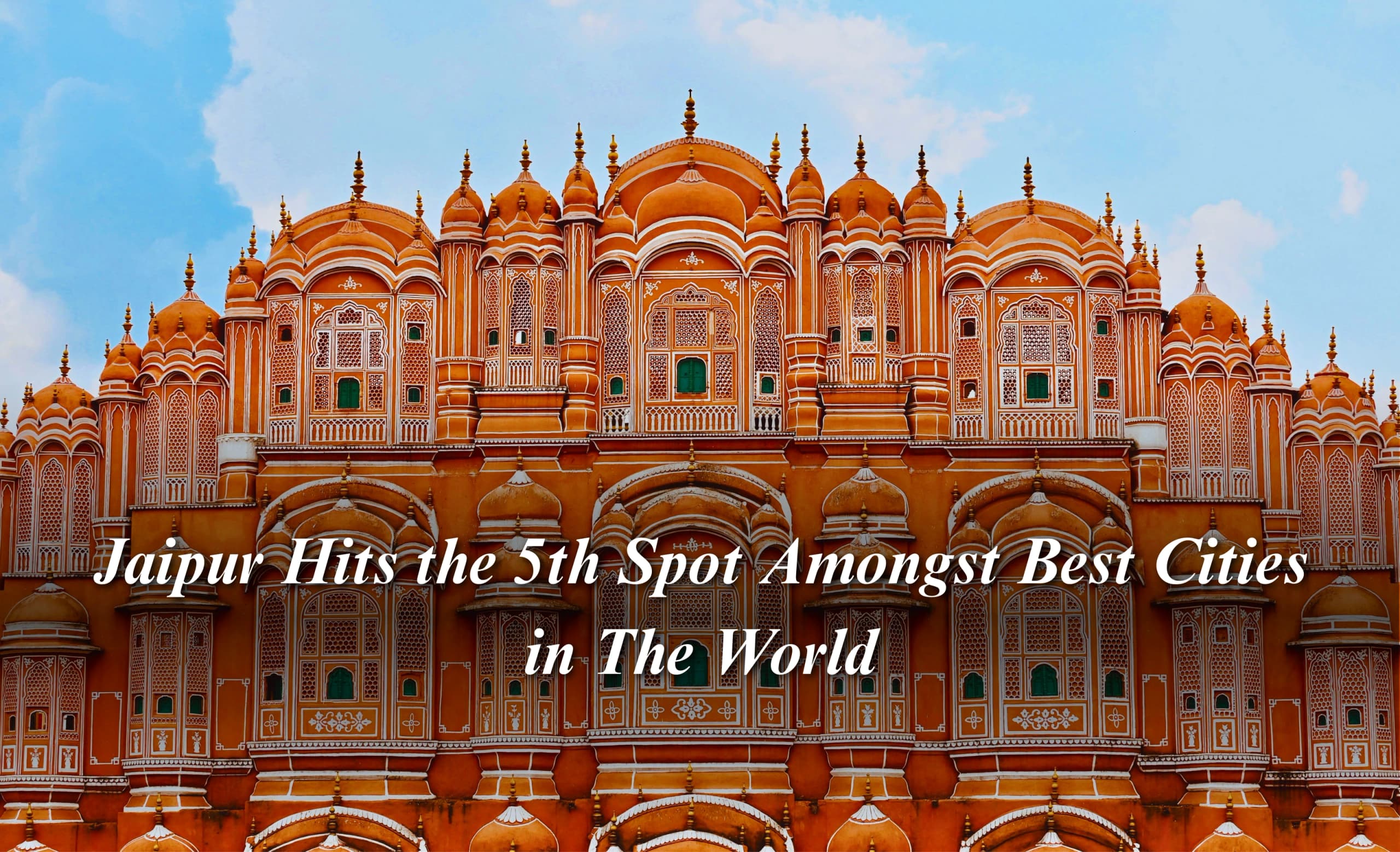 Jaipur Hits the 5th Spot Amongst Best Cities in The World
