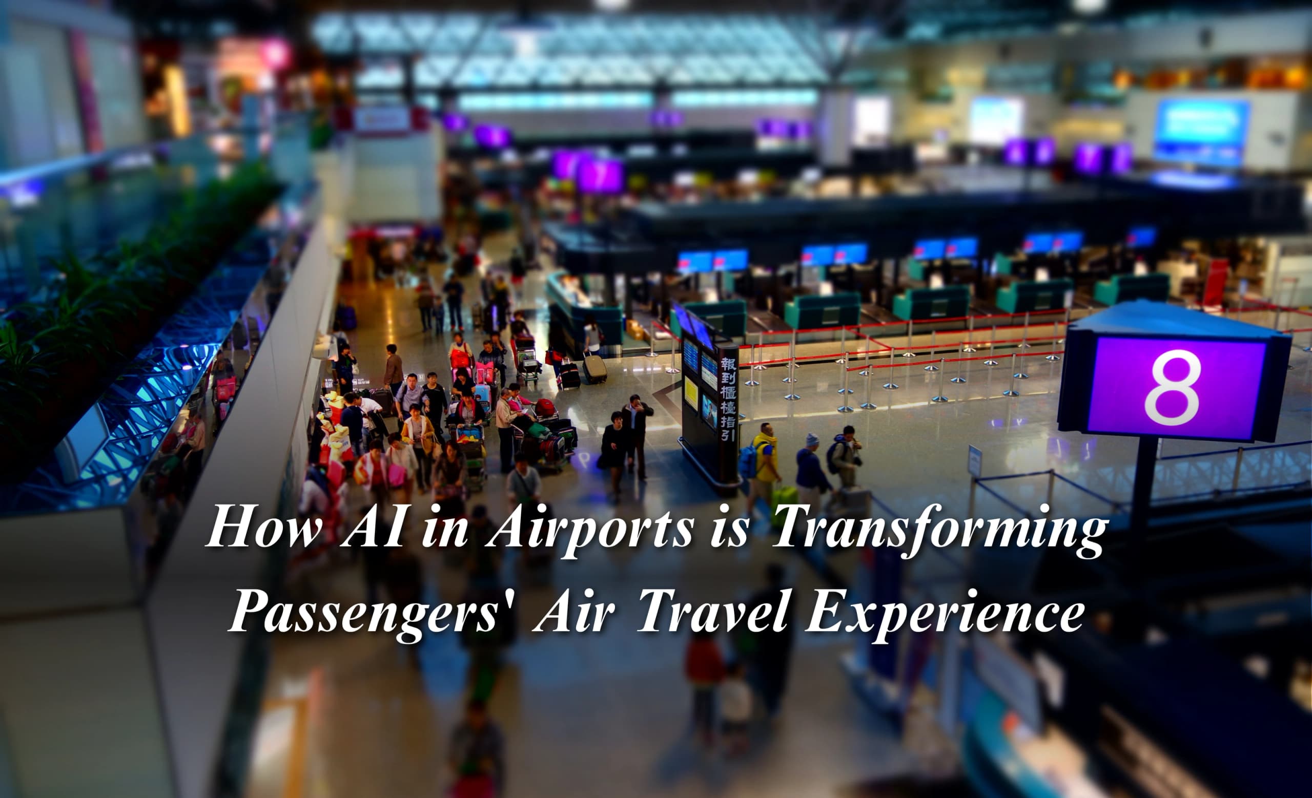How AI in Airports is Transforming Passengers' Air Travel Experience
