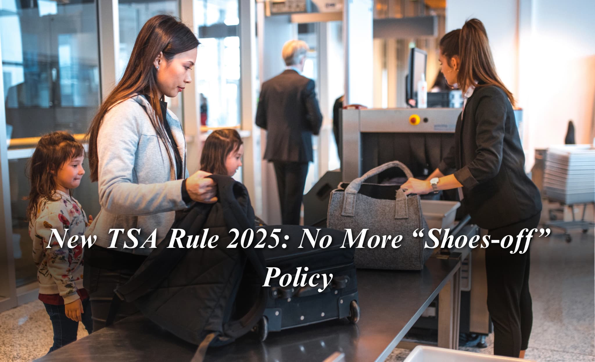 New TSA Rule 2025: No More “Shoes-off” policy at Airport Security!