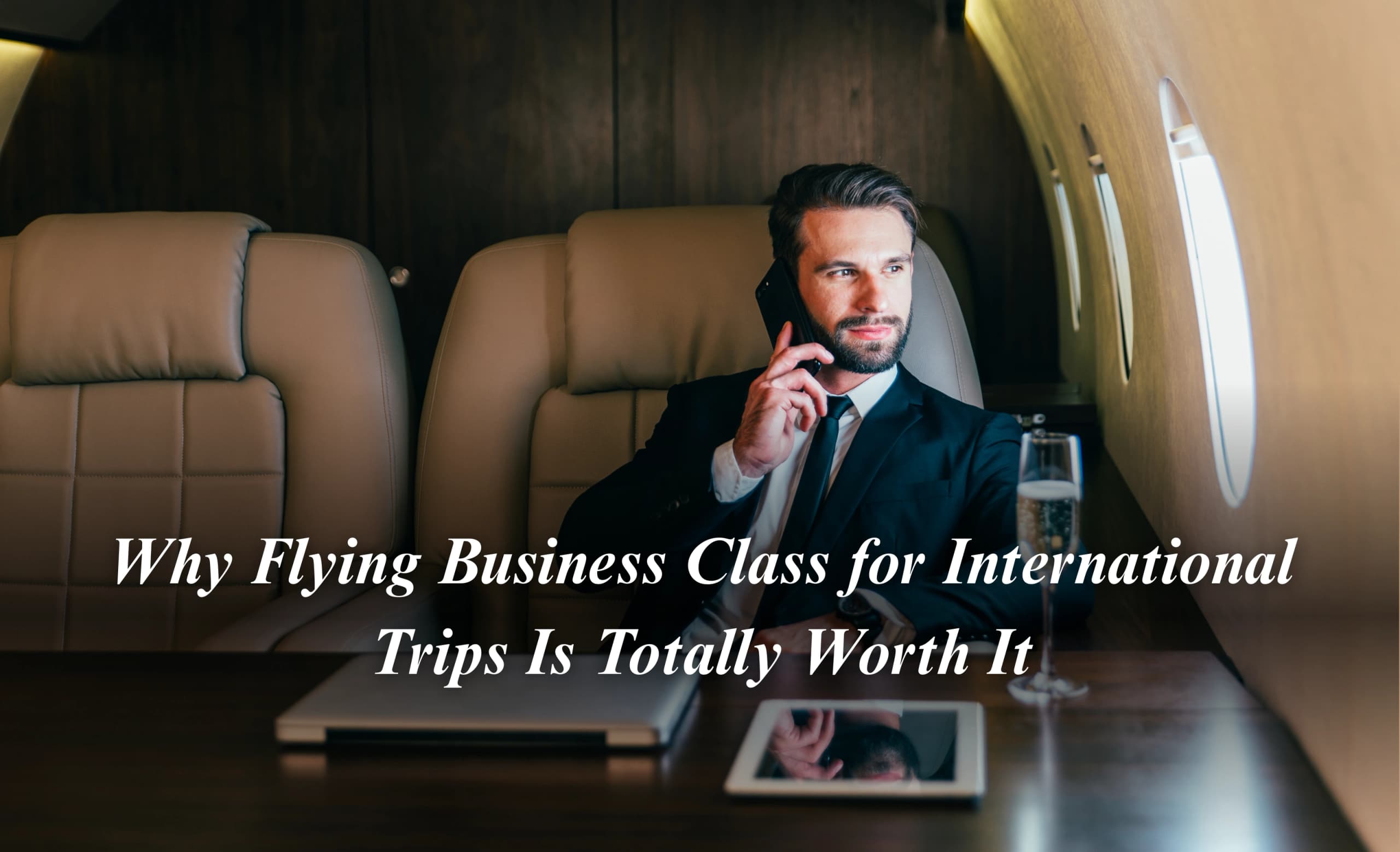 Why Flying Business Class for International Trips Is Totally Worth It