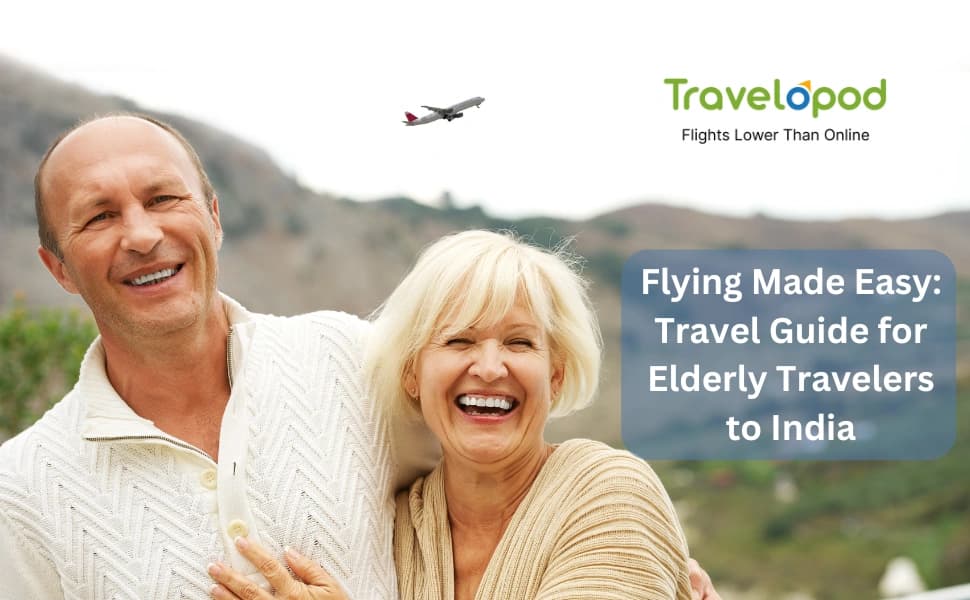 Flying Made Easy: Travel Guide for Elderly Travelers to India