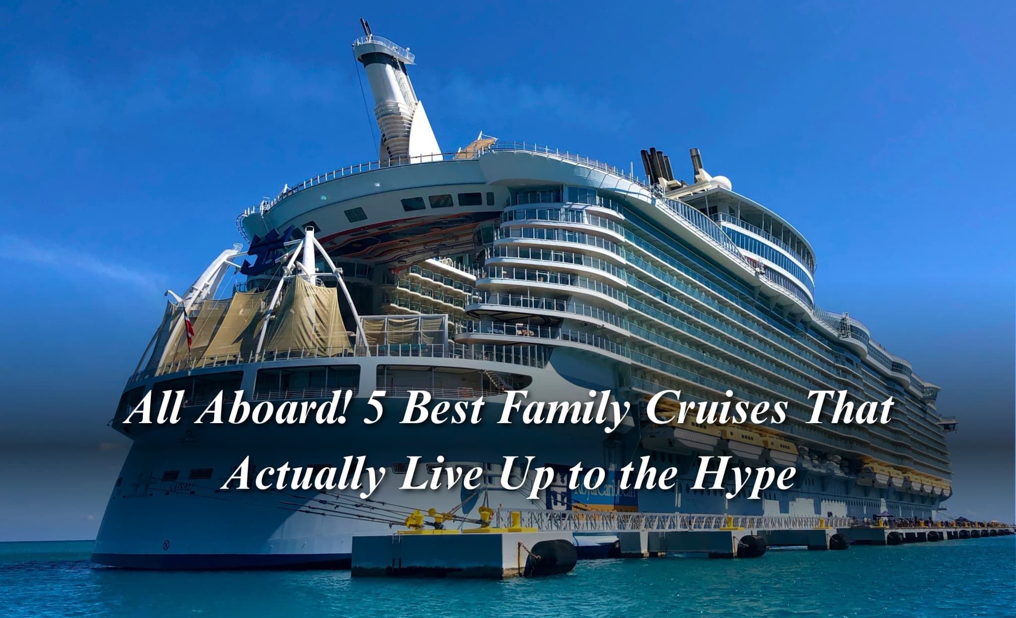 5 Best Family Cruises That Actually Live Up to the Hype