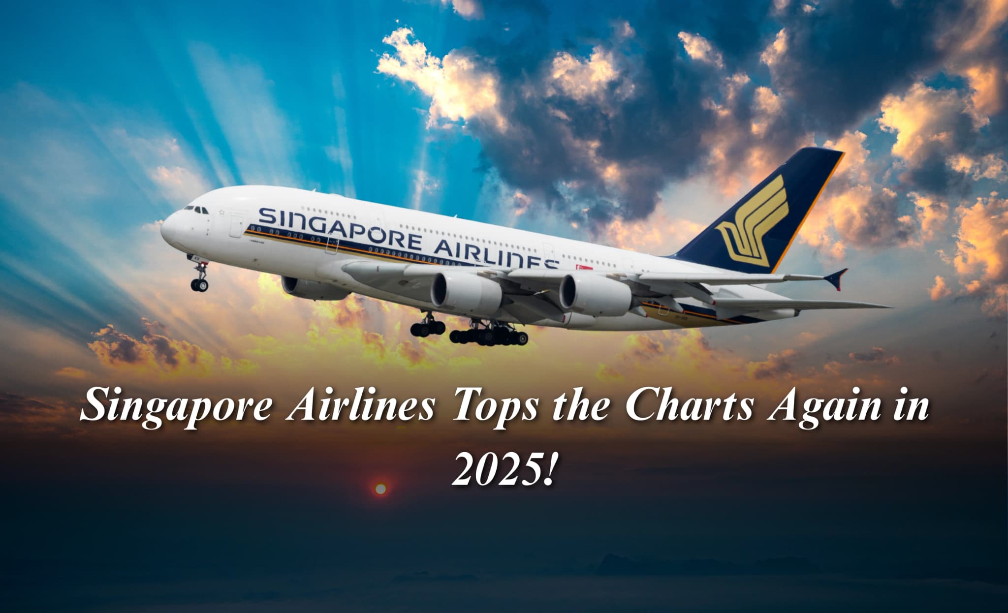 Singapore Airlines Tops the Charts Again in 2025!