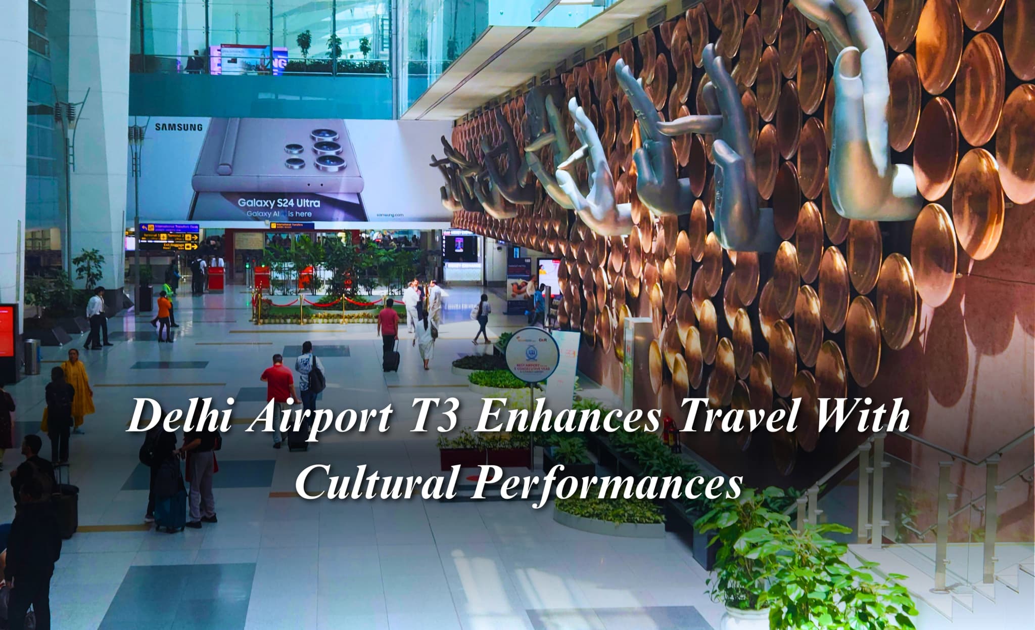 Delhi Airport T3 Enhances Travel With Cultural Performances